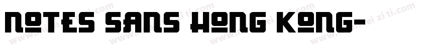 Notes Sans Hong Kong字体转换